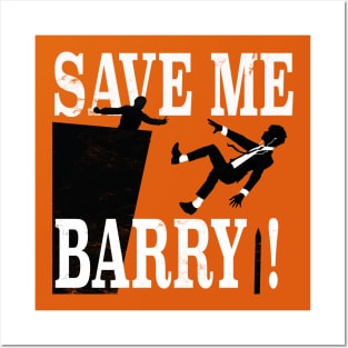 Save Me Barry! Posters and Art